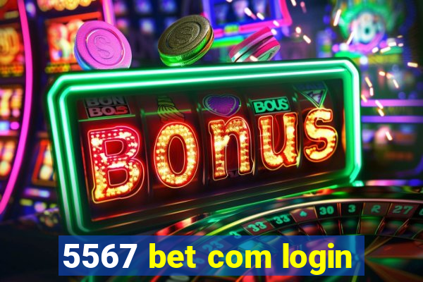 5567 bet com login